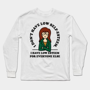 I Don't Have Low Self Long Sleeve T-Shirt